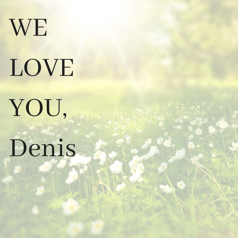 WE LOVE YOU,Denis